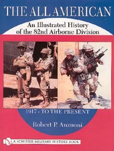 ALL AMERICAN - AN ILLUSTRATED HISTORY OF THE 82nd AIRBORNE D