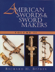 AMERICAN SWORDS & SWORD MAKERS. VOLUME II - Auteur: Bezdek R