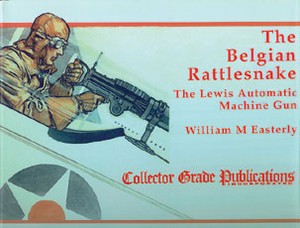 BELGIAN RATTLESNAKE -THE LEWIS AUTOMATIC MACHINEGUN - - Aute