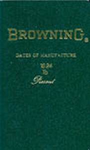 BROWNING DATES OF MANUFACTURE - Auteur: Madis G.
