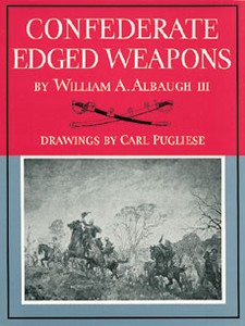 CONFEDERATE EDGED WEAPONS - Auteur: Albaugh W.