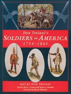 DON TROIANI'S SOLDIERS IN AMERICA 1754 -1865 - Auteur: Coate